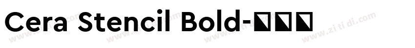 Cera Stencil Bold字体转换 Cera Stencil Bold字体转换